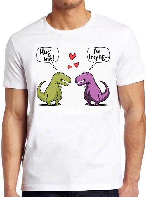 

T-Rex Dinosaur Hug Me Lovers Valentine s Day Meme Funny Gift Tee T Shirt M897 5XL різнокольоровий