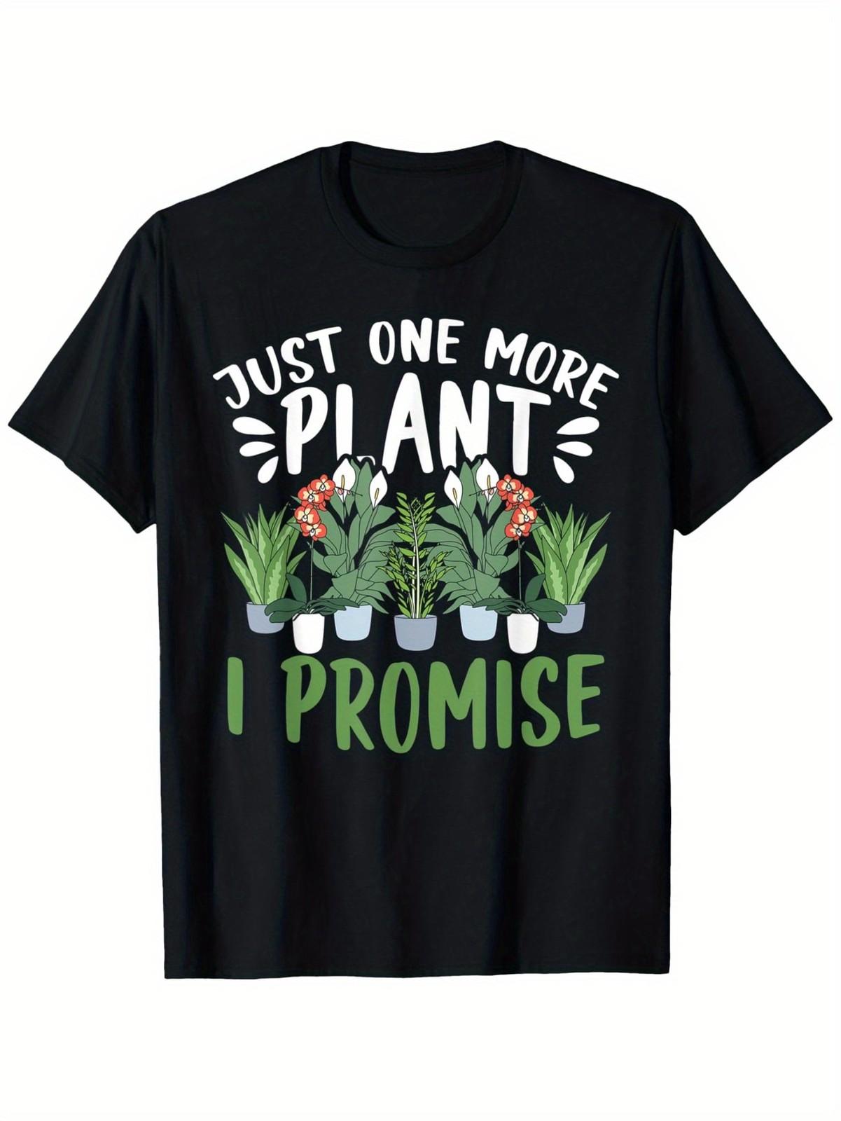 Funny Plant Lover T-Shirt - Just One More Plant I Promise Gardening Saying S разноцветный