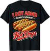 Always Downing Hot Dogs Vintage Humor Foodie Joke Design T-T-Shirt