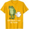 Sometimes I Just Be Fartin' Frog T-Shirt