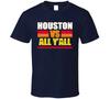 Houston Vs All Yall T Shirt