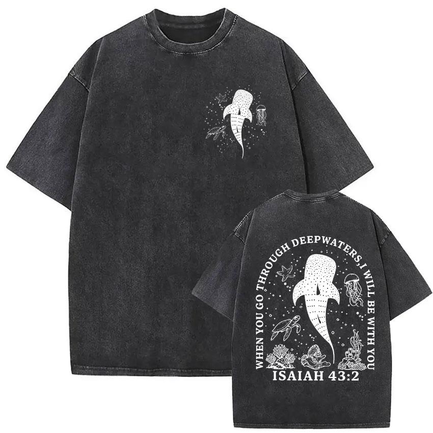 When You Pass Through Deep Waters Vintage Washed T Shirt Jesus Whale Men Woman Short Sleeve Tshirts Casual 100 Cotton Tshirt