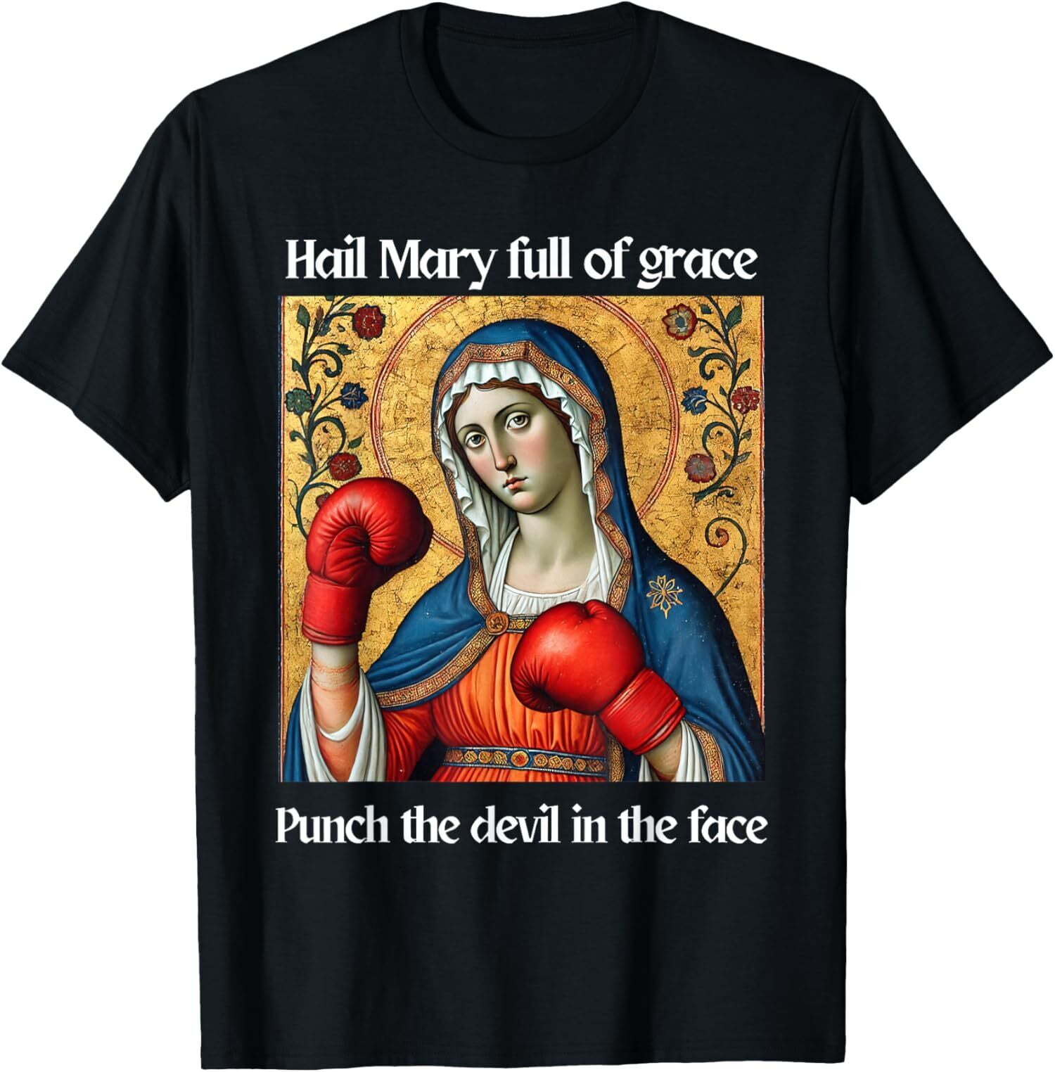 

Hail Mary Full of Grace Punch The Devil in The Face T-Shirt 100% Cotton O-Neck Short Sleeve Summer Casual Mens T-shirt S