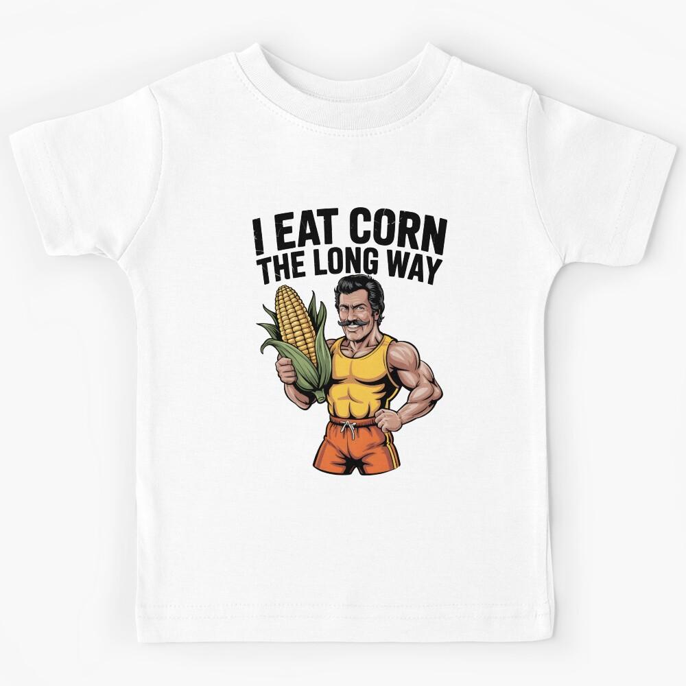 I Eat Corn The Long Way Kids T-Shirt 120