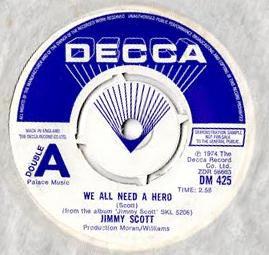 7inch Record JIMMY SCOTT - We All Need A Hero / Madeleine  DM425 Decca 1975 UK Pop Used