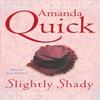 Slightly Shady by . Amanda Quick Paperback Book 9780749908867