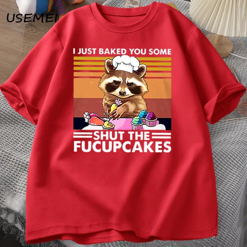 

Funny T Shirt Men Cute Raccoon Bake I Just Baked You T-shirt Cotton Summer Short Sleeve Oversize Tshirt Casual Streetwear Tops S