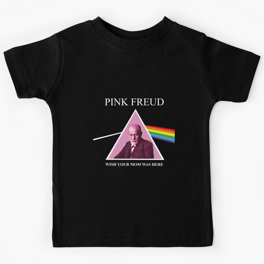 Pink Freud Wish You re Mom Was Here Kids T-Shirt 150