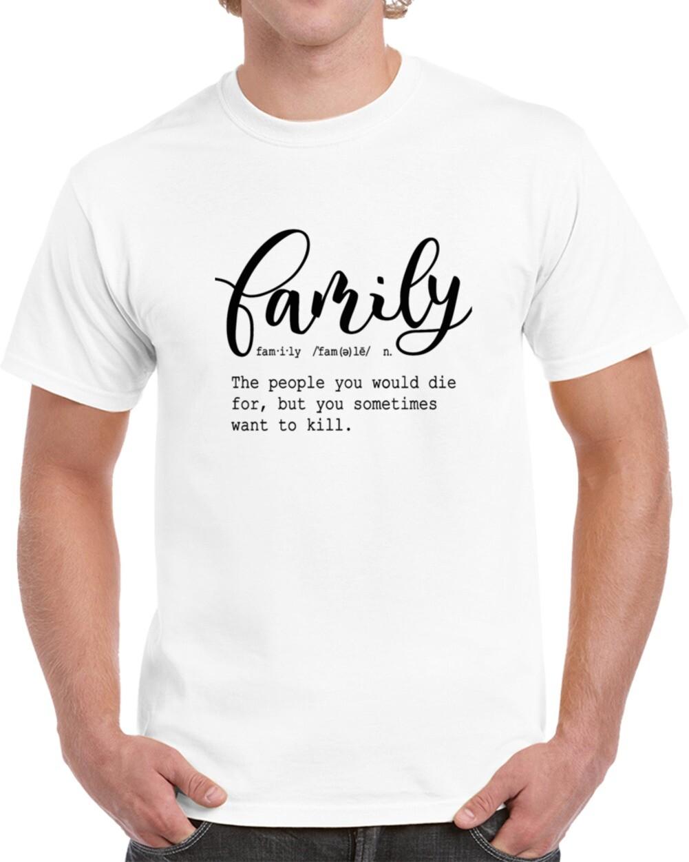 Family Definition Tee Funny Sarcastic T Shirt Cool Unisex TShirt For Loved Ones S