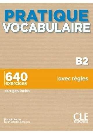 Pratique Vocabulaire - Niveau B2 - Livre + Corriges + Audio En Ligne