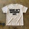 Același C*cat Ziuă Diferită Tricou | Tricou cu Grafică și Frază, Top Casual cu Umor