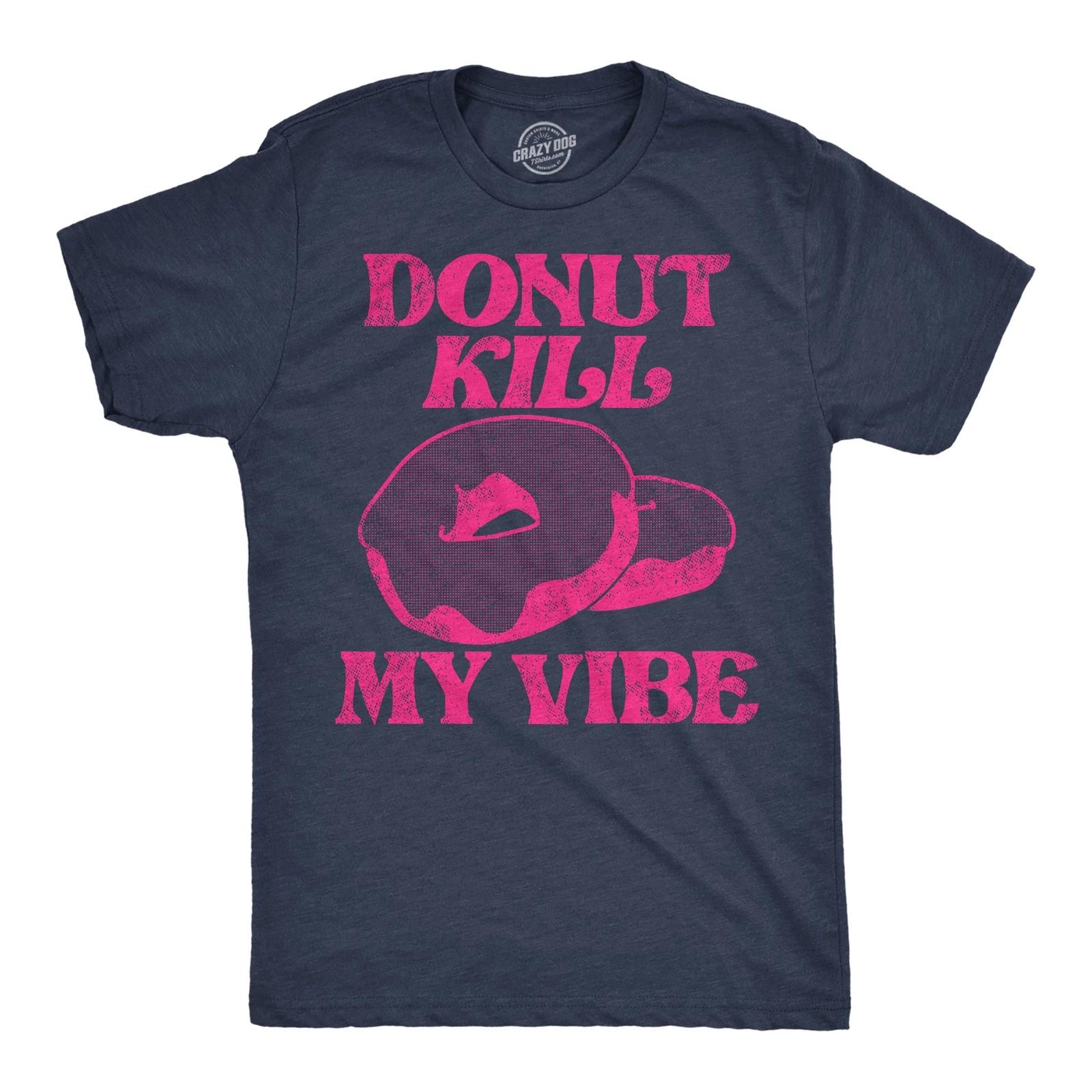 Mens Donut Kill My Vibe Funny T Shirt Sarcastic Donuts Graphic Tee for Men L