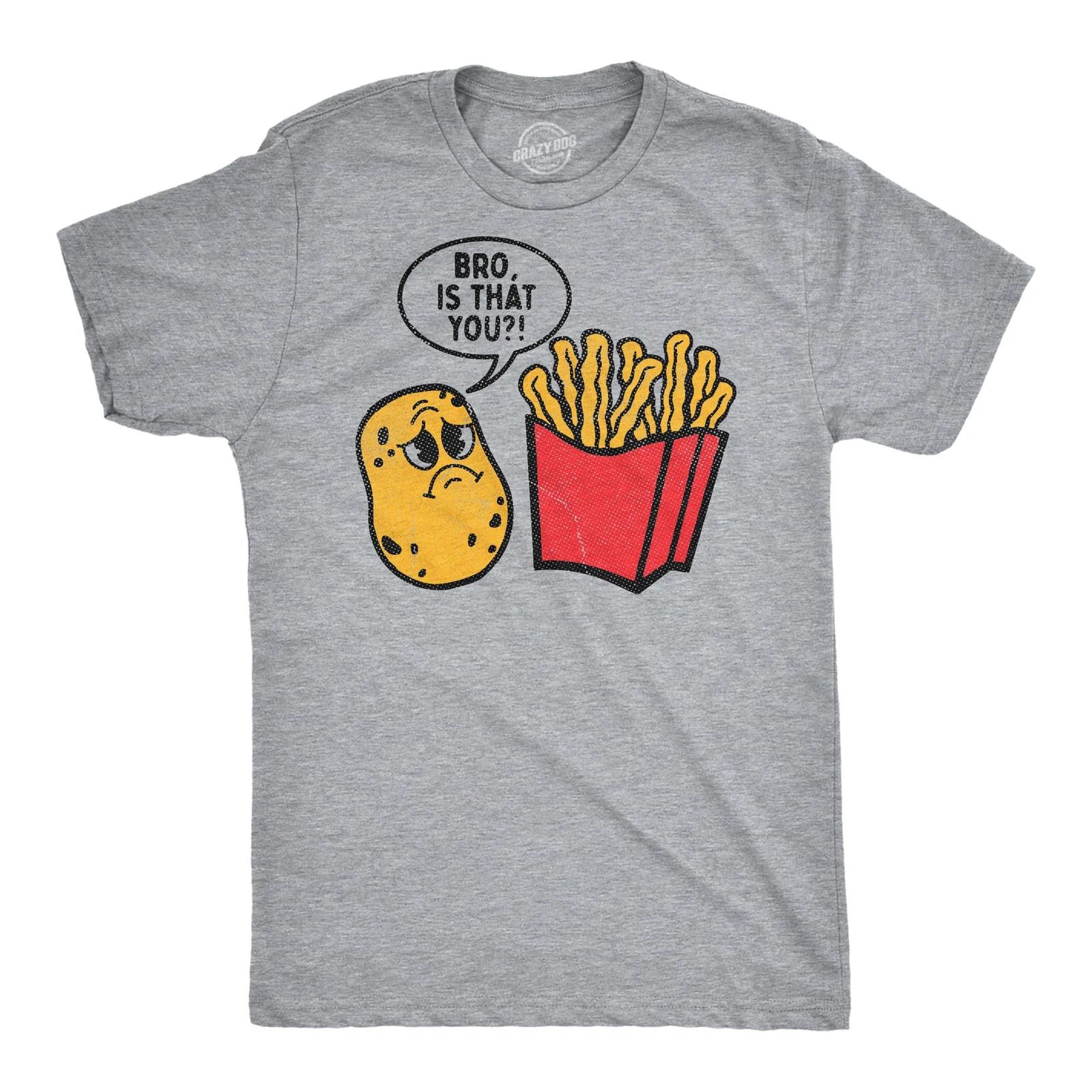 Mens Funny T Shirts Bro Is That You Sarcastic Potato Frech Fries Graphic Novelty XL