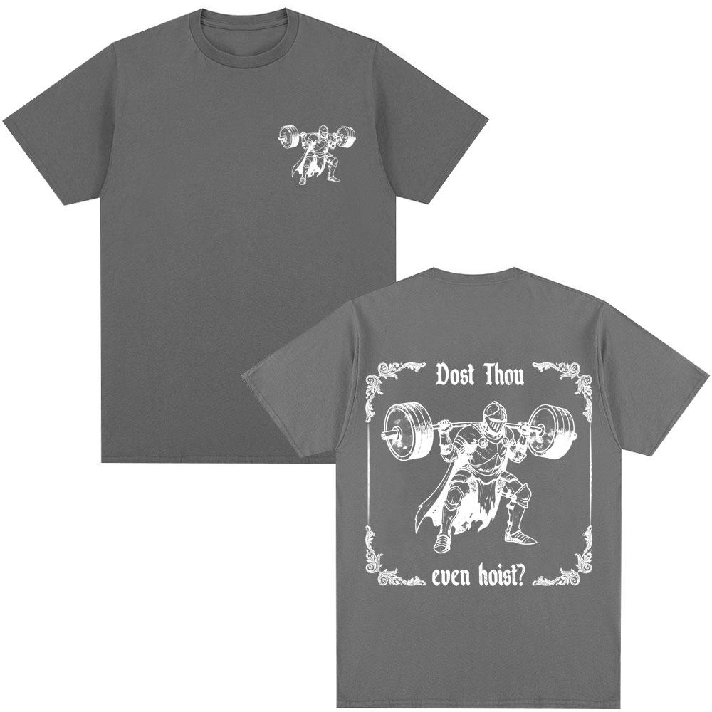 Dost Thou Even Hoist Medueval Gym Graphic TShirts Funny Knight Weightlifting Harajuku Tshirt Loose Unisex Women Cotton T Shirts