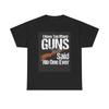 Men's and Women's T-shirts Too Many Guns Graphic