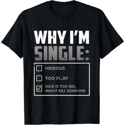 Funny Why I'm Single T-Shirt for Men & Women - 'Too Fly Too Flirty Too Hot' Print, Black Cotton Casual Tee with Bold Text