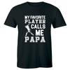 My Favorite Player Calls Me Papa Men's T-Shirt Baseball Sports Tee Gift for Dad