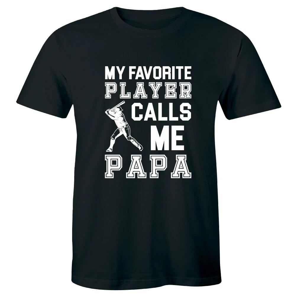 

My Favorite Player Calls Me Papa Men s T-Shirt Baseball Sports Tee Gift for Dad XL