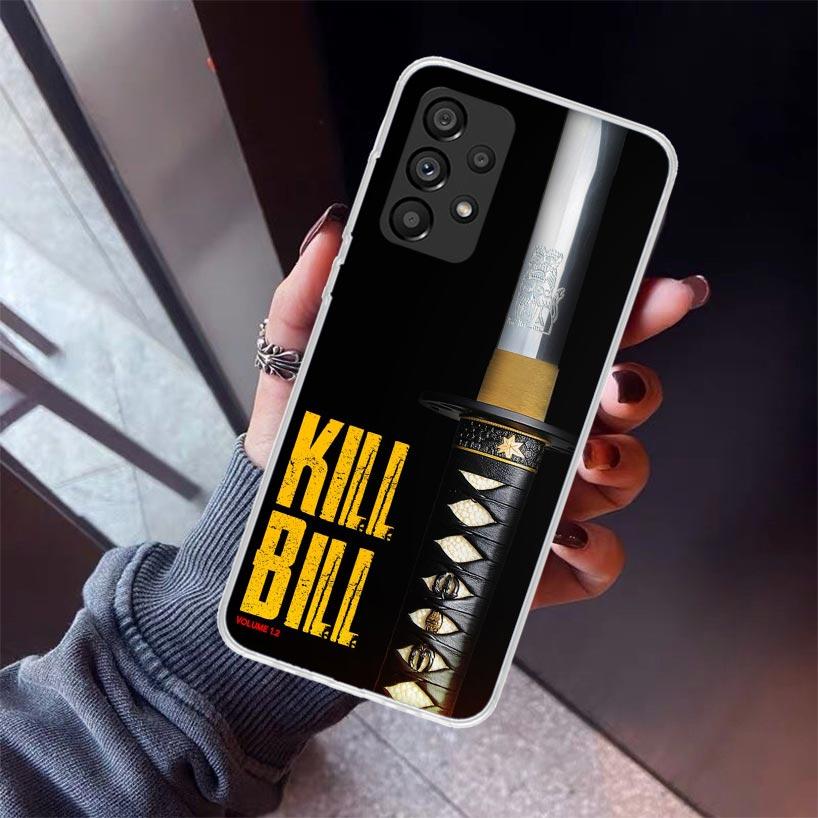 Kill Bill Phone Case For Samsung Galaxy A17 A57 A37 A16 A26 A36 A56 A15 A25 A35 A55 A14 A13 A54 A53 A34 A24 A33 A23 Galaxy A17 A