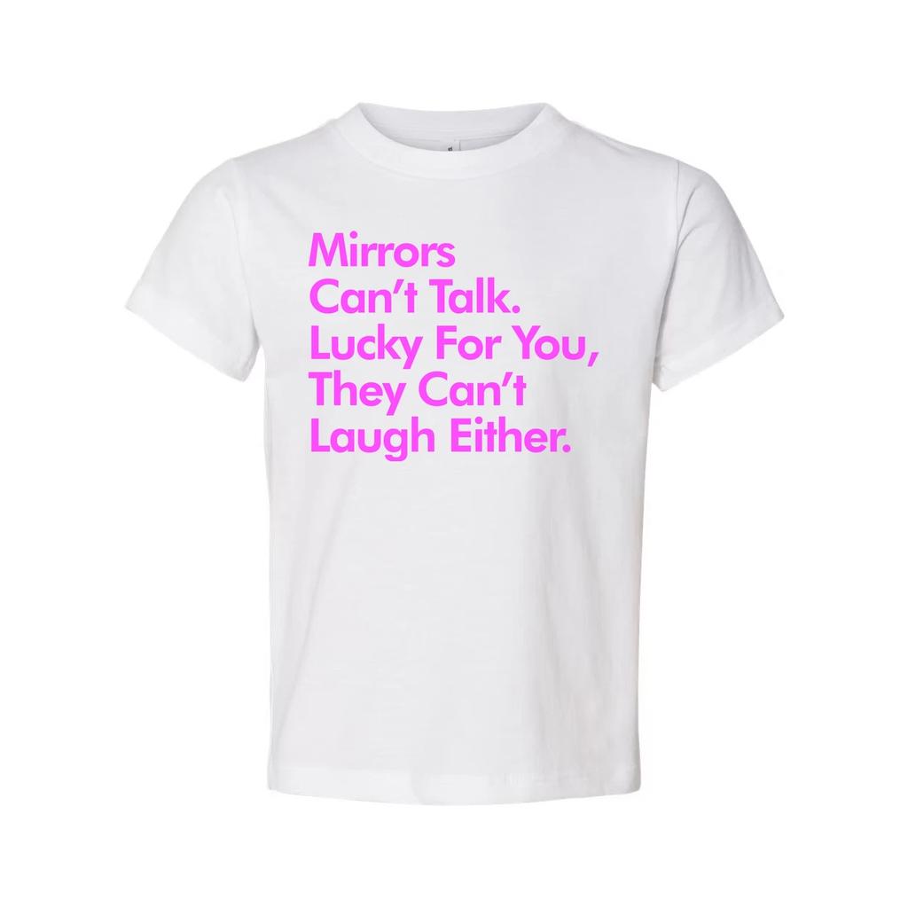 Mirrors Can't Talk They Can't Laugh Either Unisex Graphic Tee For Everyday Casua