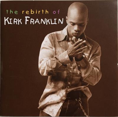 CD KIRK FRANKLIN - The Rebirth Of Kirk Franklin 75751700372 Gospo Centric R Europe Soul/Funk Used