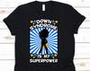 Down Syndrome Is My Superpower, Down Syndrome Tshirt, Down Syndrome Shirt, Down Syndrome Awareness, Down Syndrome Awareness Shirt