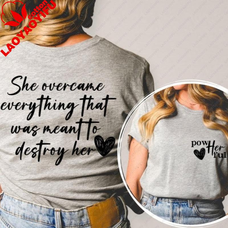 Women EmpowerUnisext Front and Back Shirt Female Tshirt She Overcame Everything That Was Meant To Destroy Her T Shirt She Is Me Top