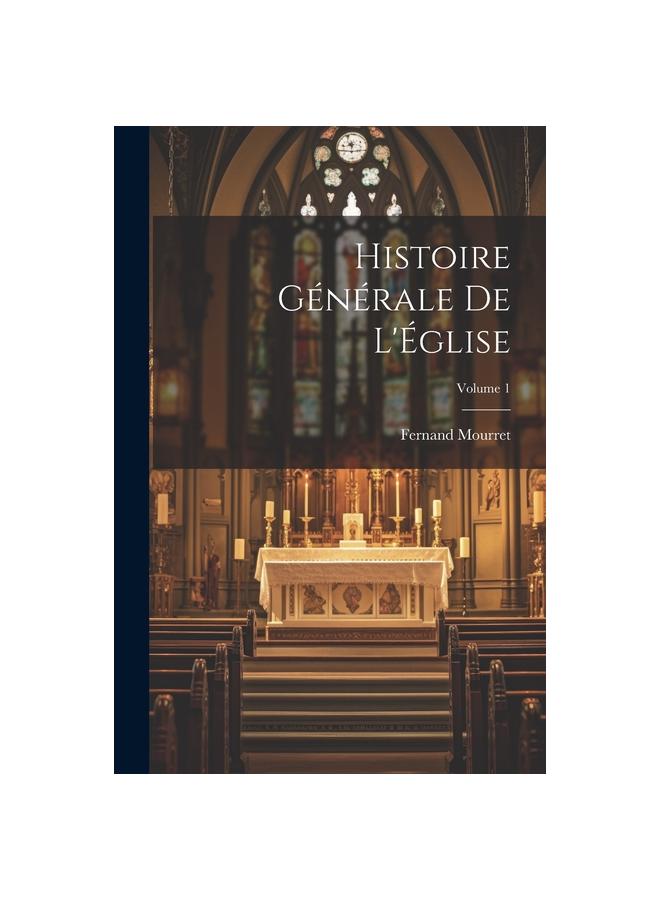 Kniha Histoire Generale De l'Eglise; Volume 1