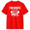 Im White But Not That White Funny Meme Cotton Tshirt Couple Summer Streetwear Tshirts Fashion Tee Shirt Oversize Design Tops