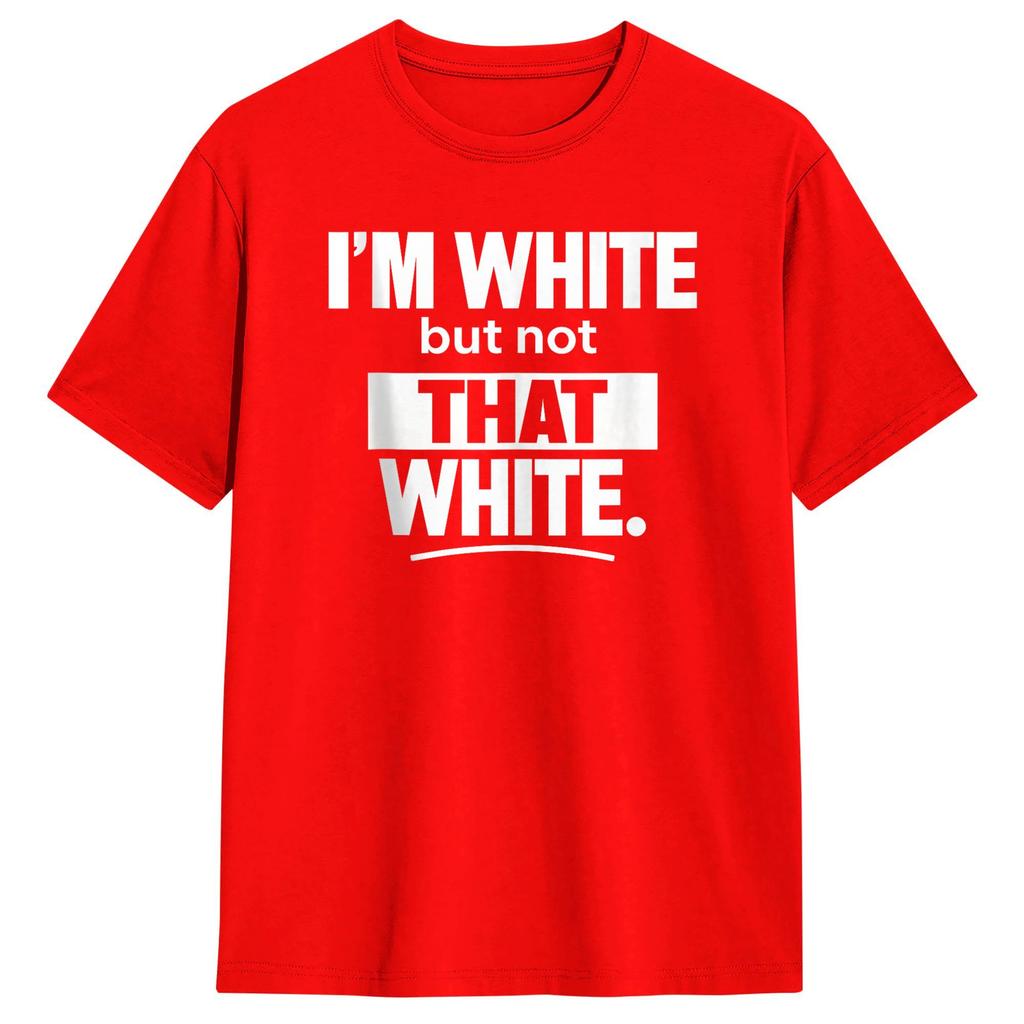 Im White But Not That White Funny Meme Cotton Tshirt Couple Summer Streetwear Tshirts Fashion Tee Shirt Oversize Design Tops