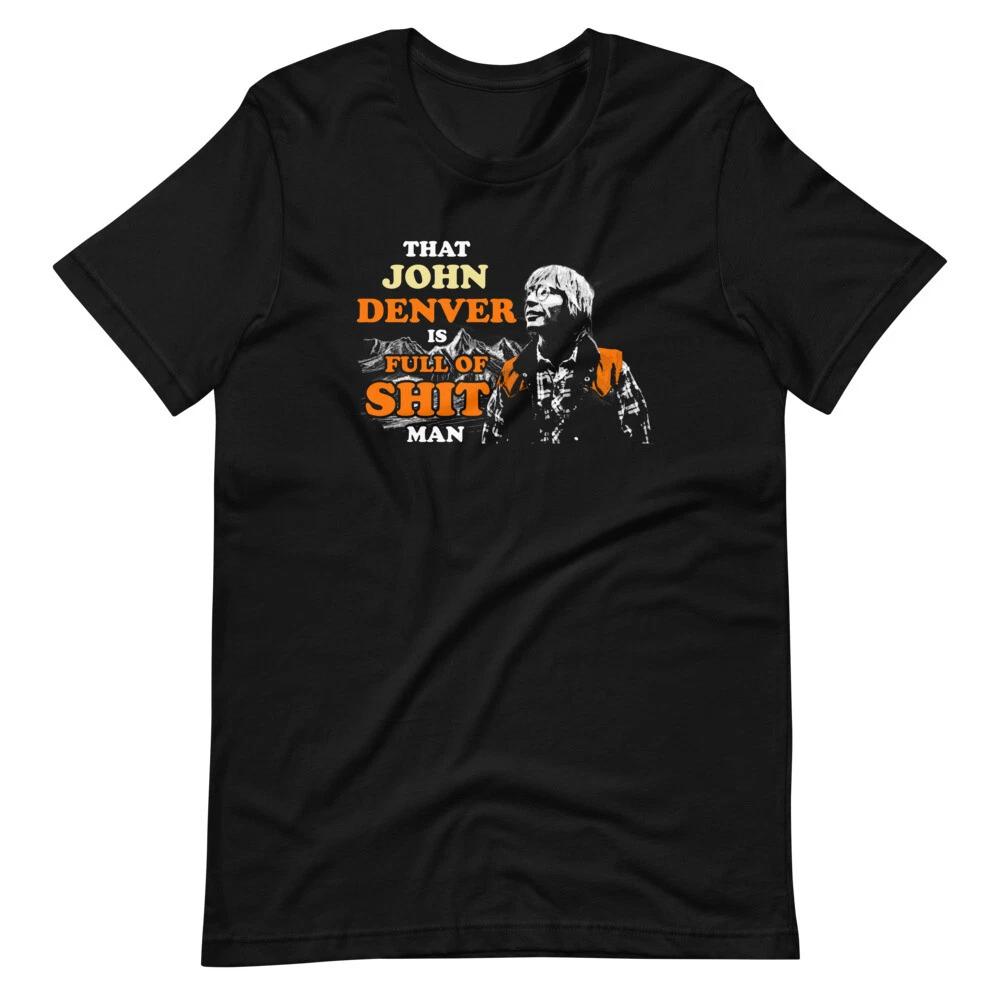 

DUMB AND DUMBER John Denver Tee Shirt Quote Short-Sleeve Unisex 100% Cotton T-shirt Mens Tees Top M