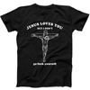 Jesus Love You But I Don't Go Fcuk Yourself Funny Gift Tee Black T Shirt 112