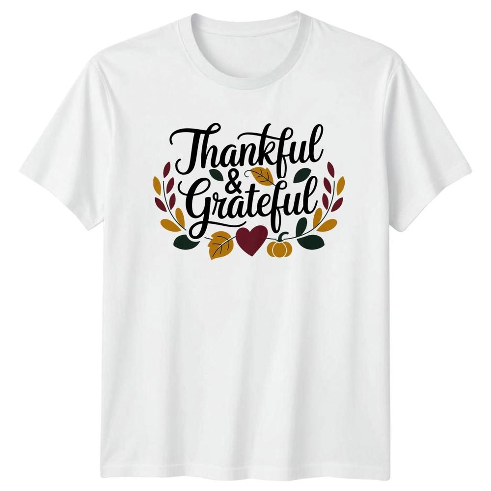 Thankful And Grateful TShirt Autumn Harvest Thanksgiving Gift For Him And Her S