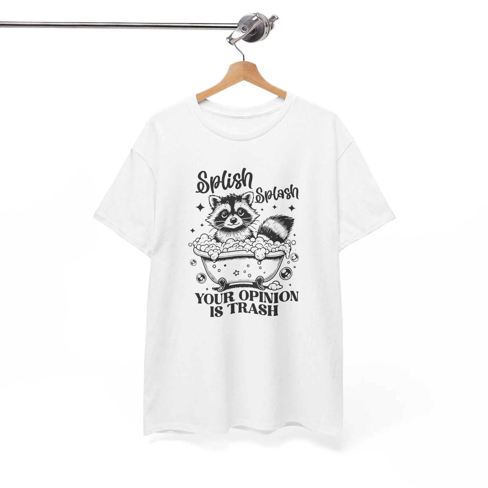 Splish Splash Your Opinion is Trash T-Shirt | Funny Attitude Apparel S