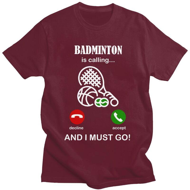 Badminton Is Calling T Shirts Men 100 Cotton Tee Tops Valentines Day Gift Tshirts ShortSleeve Fashion Tshirt Clothing
