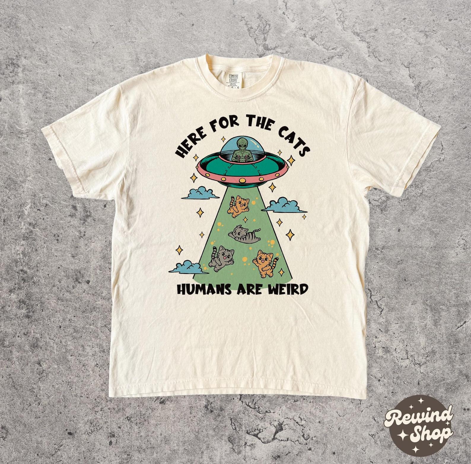 Kawaii UFO Cats Tshirt - Funny Cat Comfort Colors Shirt - Here For The Cats Humans Are Weird Tee S