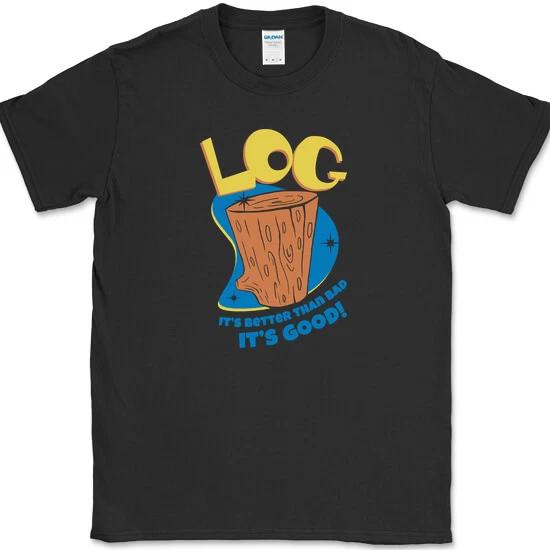 

Log It s Better Than Bad It s Good T-Shirt Funny Cartoon Humor Gift Tee 3XL