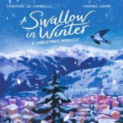 A Swallow In Winter A Christmas Miracle by Timothee De Fombelle Paperback Book 9781529515213