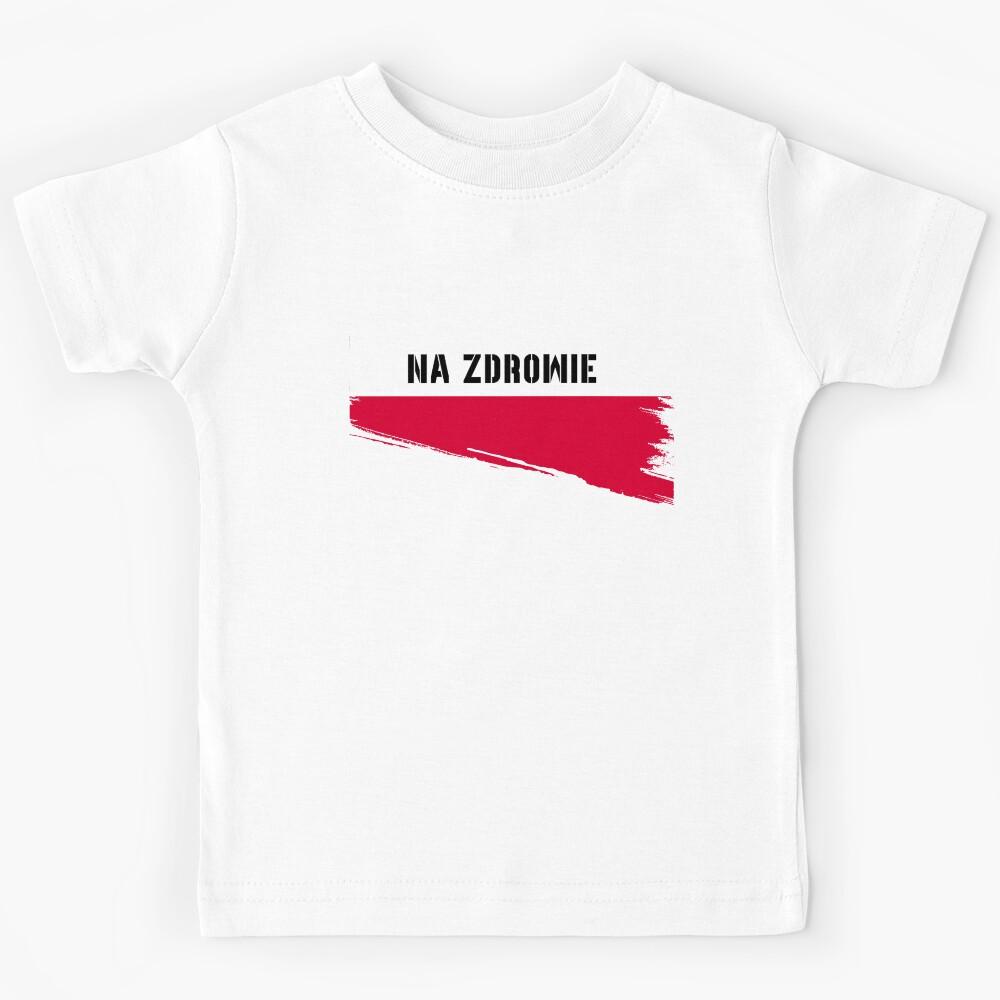 Patriotic Flag of Poland With Saying Na Zdrowie Kids T-Shirt 110