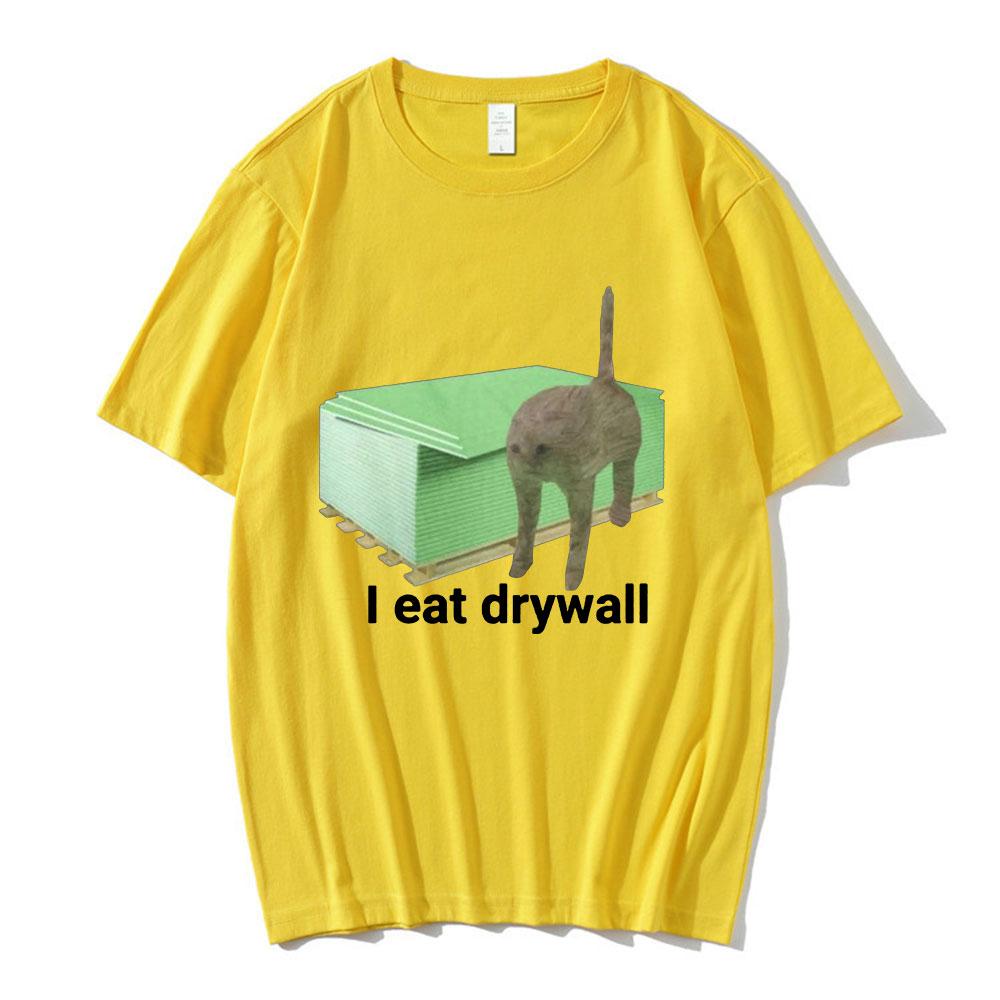 I Eat Drywall T Shirt Funny Cute Cat Meme Graphic Tshirts Mens Women Clothing Casual Oversized Tshirt Streetwear 2025