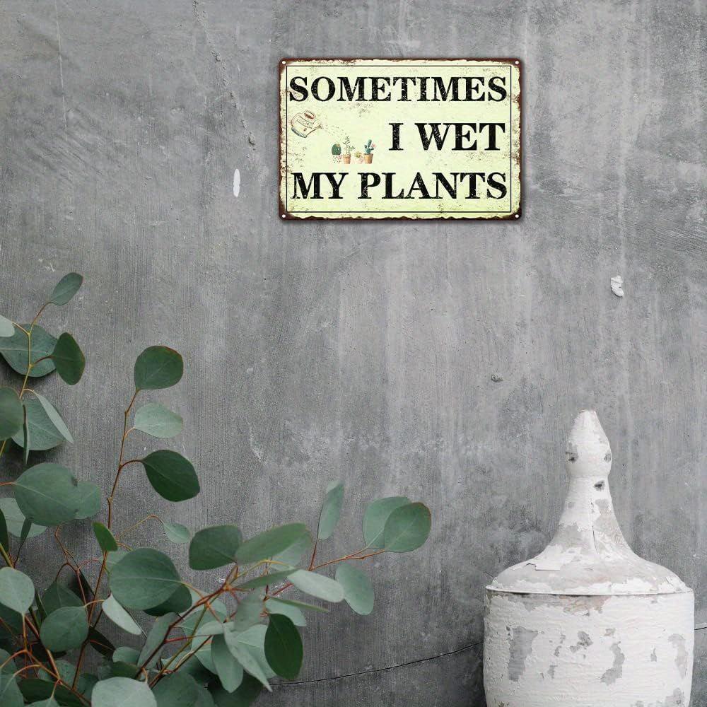 Funny Garden Sign - Whimsical "Sometimes I Wet My Plants" Decor for Plant Lovers