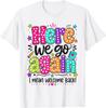 Here We Go Again I Mean Welcome Back To School Funny Teacher Unisex T-Shirt
