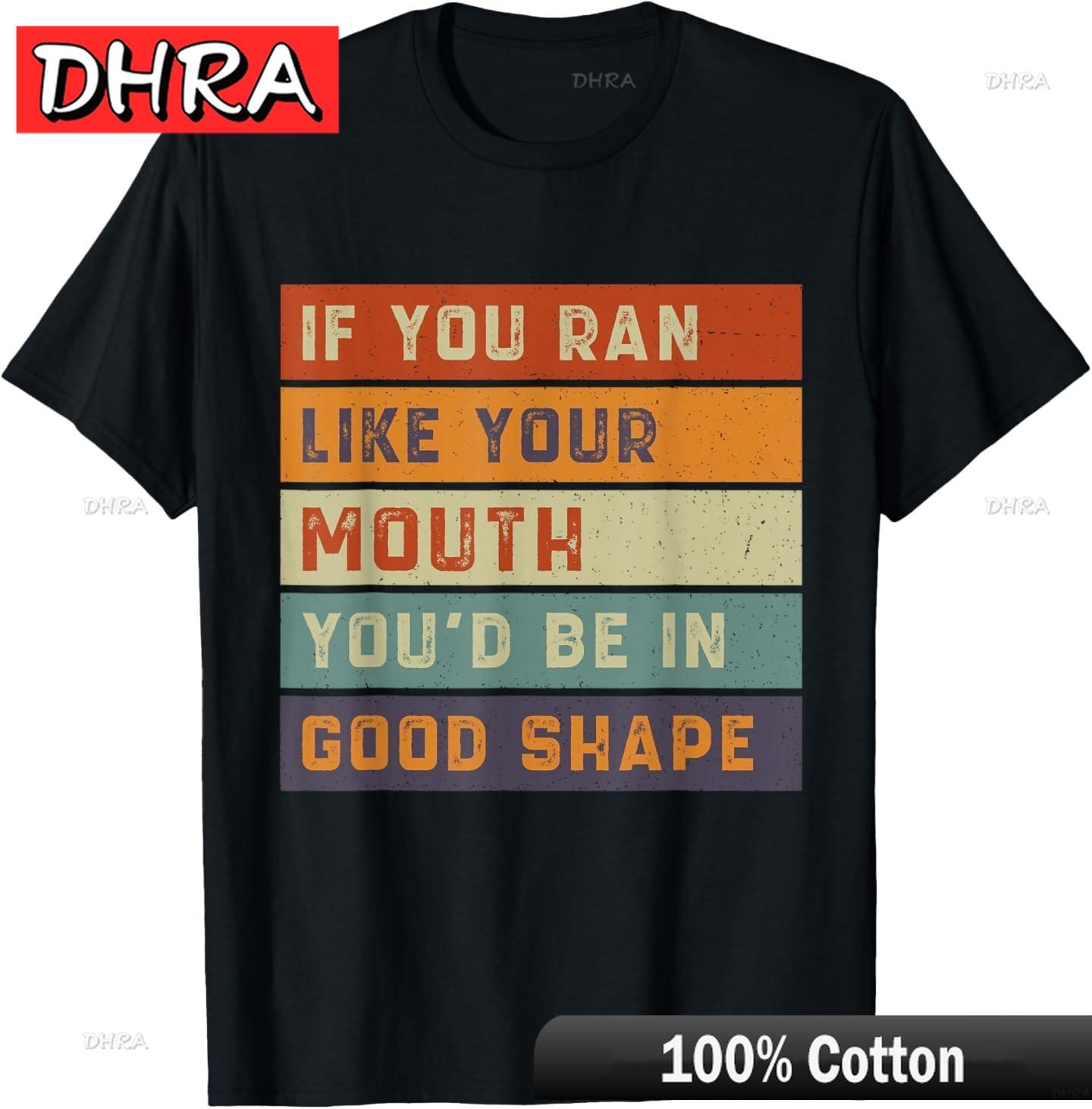 

Retro If You Ran Like Your Mouth Youd Be in Good Shape TShirt 4XL