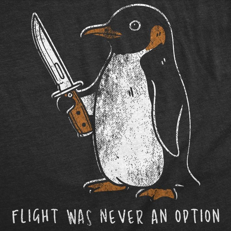 Men's Funny T-Shirt Flight Was Never An Option Penguin