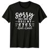 Sorry Did I Just Roll My T-Shirt Sarcastic Gift For Him And Her