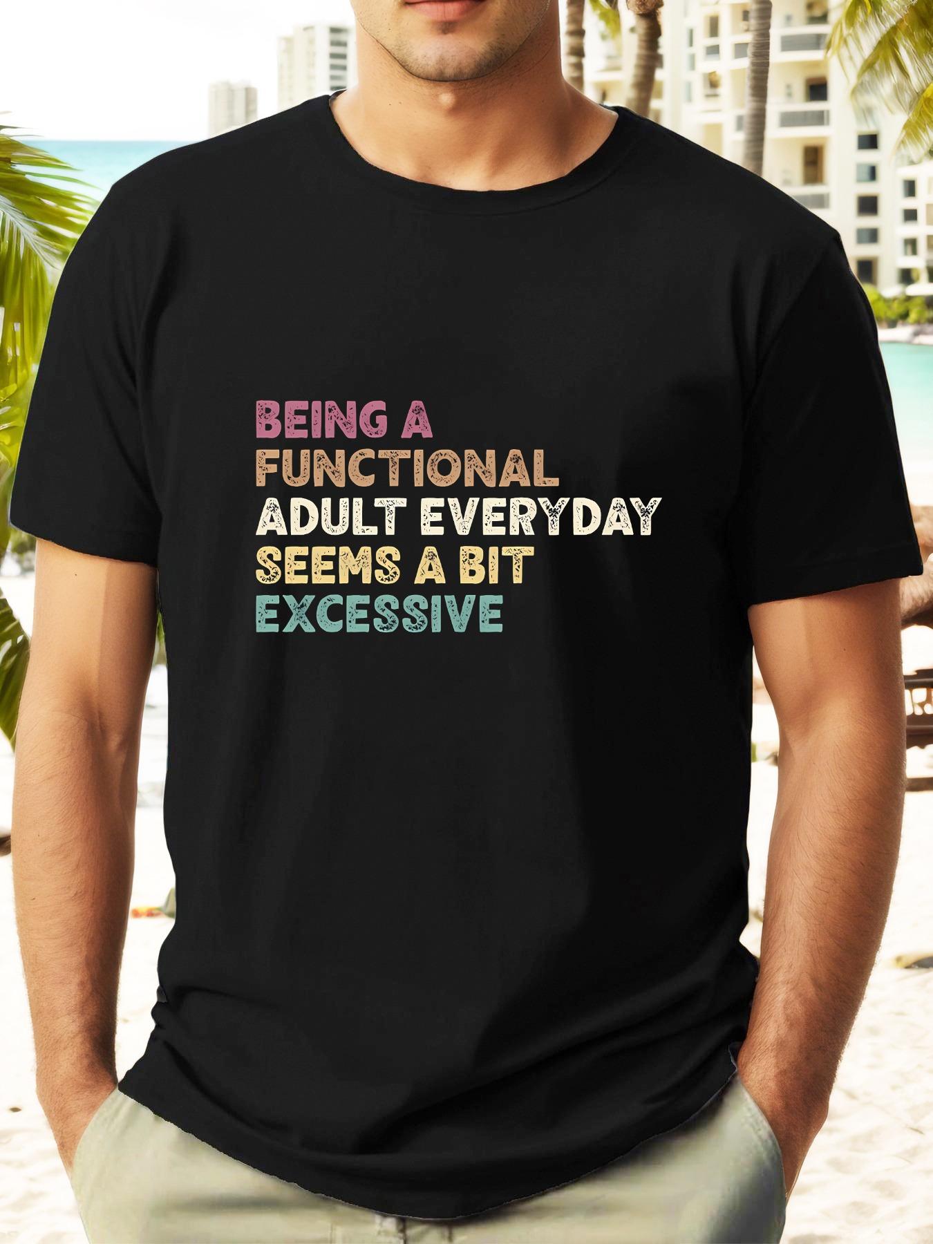 Humorous Slogan Graphic T-shirt -  Being a Functional Adult  Funny Quote XL