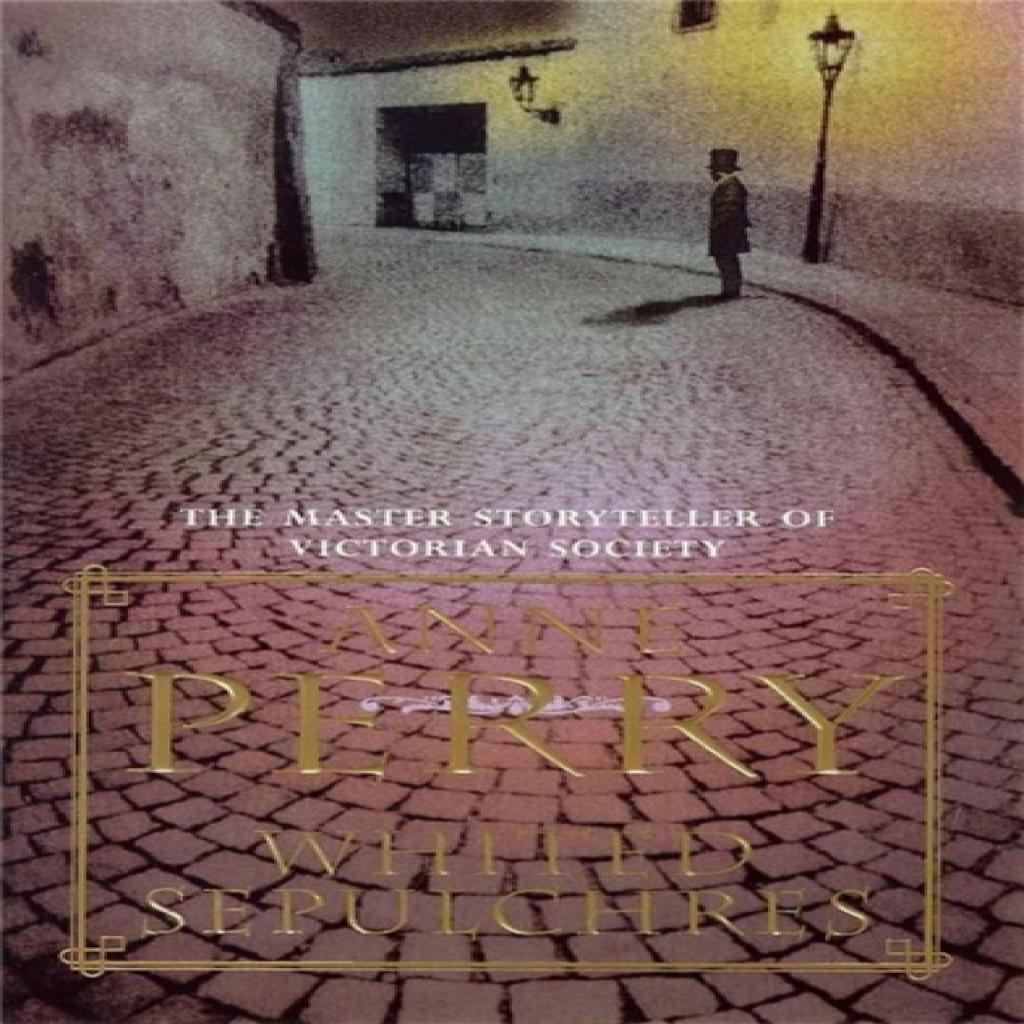 Whited Sepulchres William Monk Mystery Book 9 by Anne Perry Paperback Book 9780747252542