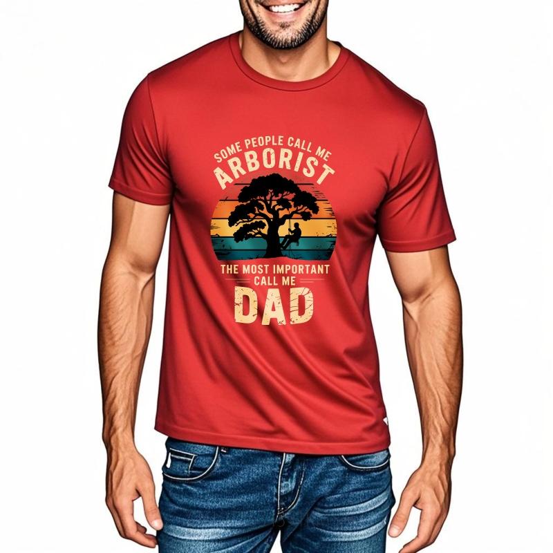 Printed Boys O Neck tshirt Graphic Some People Call Me Arborist The Most Important Call Me Dad Classic Unisex Top tees t shirt S