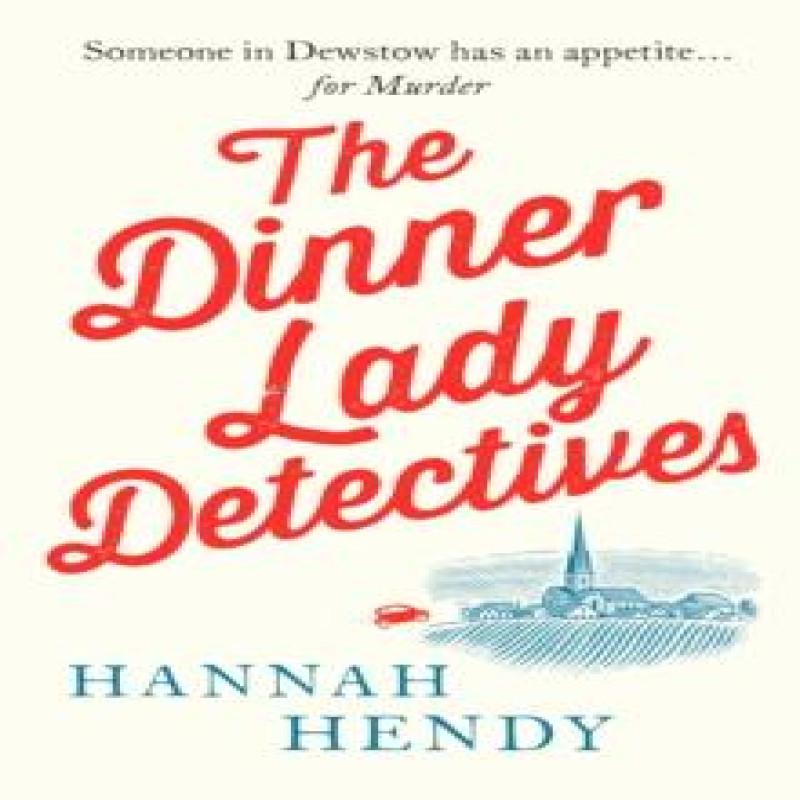 The Dinner Lady Detectives by Hannah Hendy Paperback Book 9781800326491
