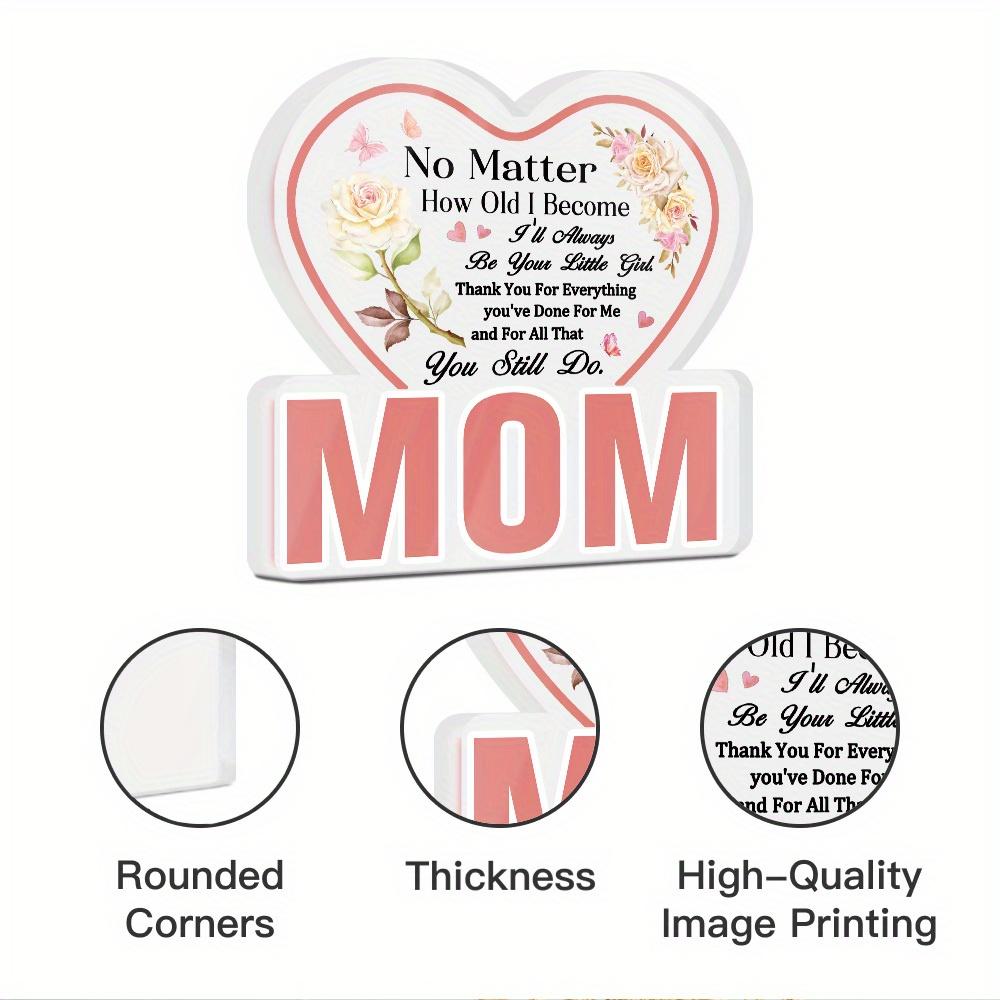1pc Heart-Shaped Acrylic Table Decor Sign for Mom - 'No Matter How Old I Become, I'll Always Be Your Little Girl' Floral Design 